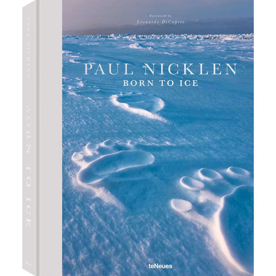Born to Ice by Paul Nicklen book cover, foreward by Leonardo DiCaprio